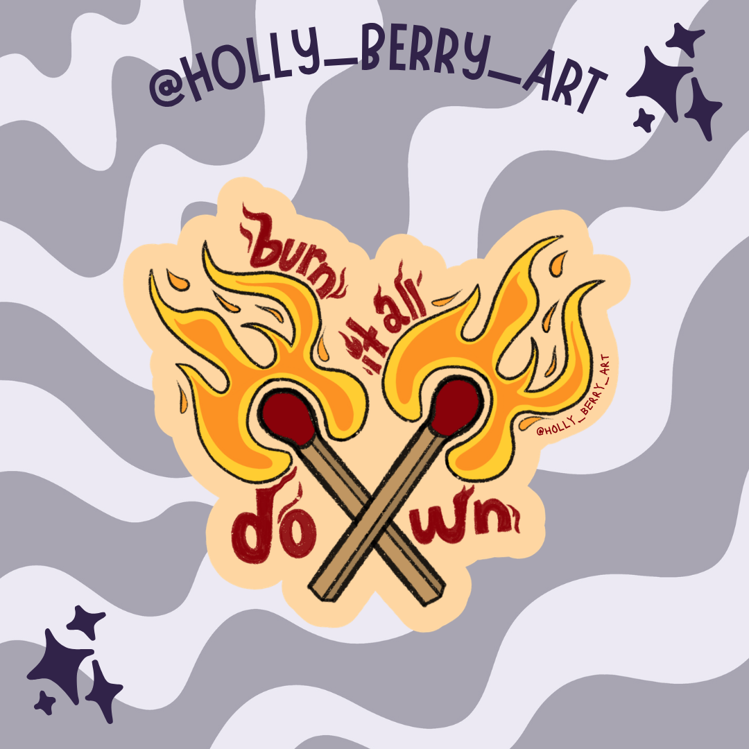 Burn it All Down Matte Vinyl Waterproof Sticker