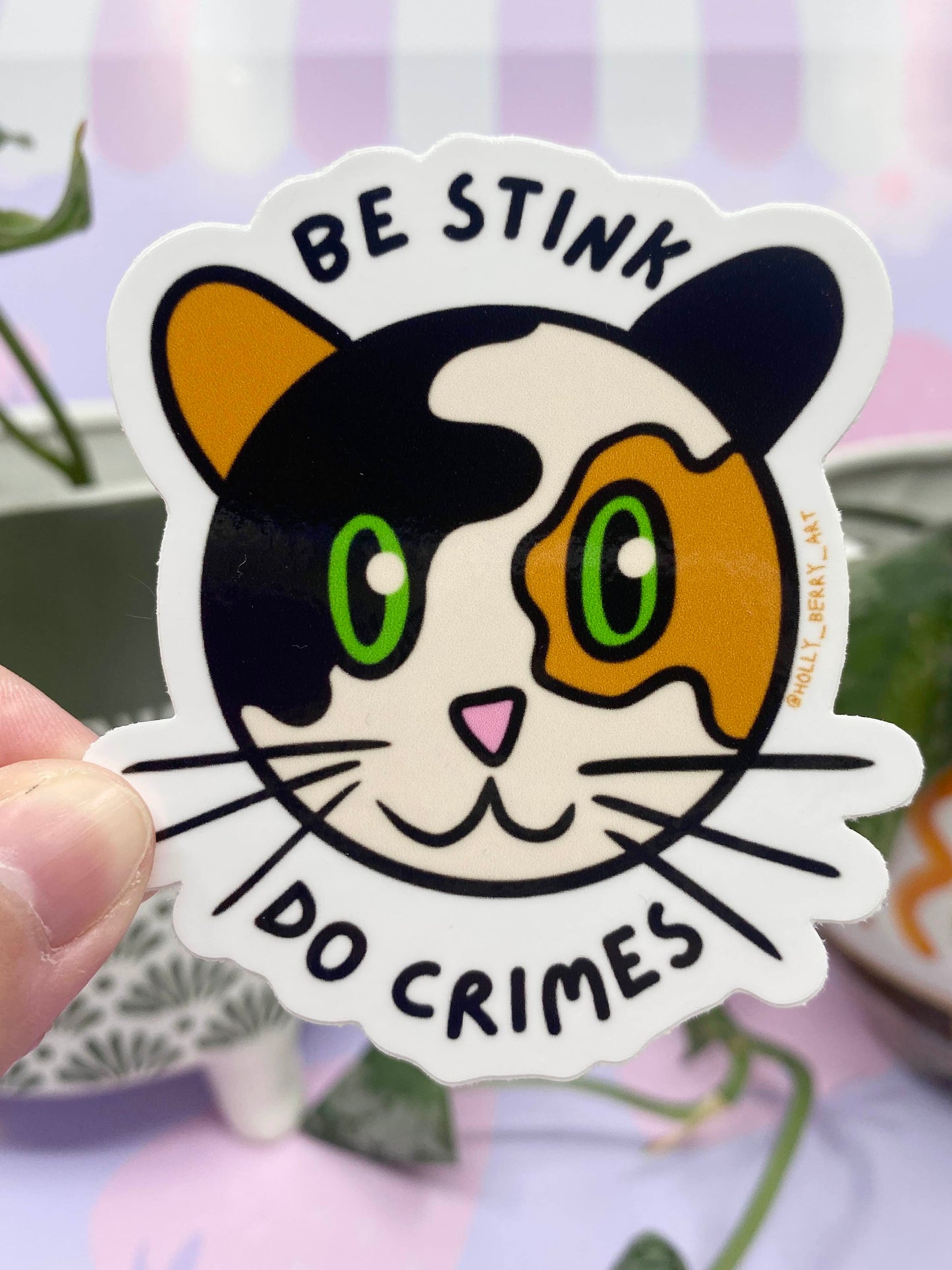 Be Stink Do Crimes Sticker