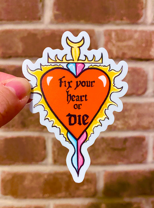 Fix Your Heart or Die Matte Vinyl Waterproof Sticker