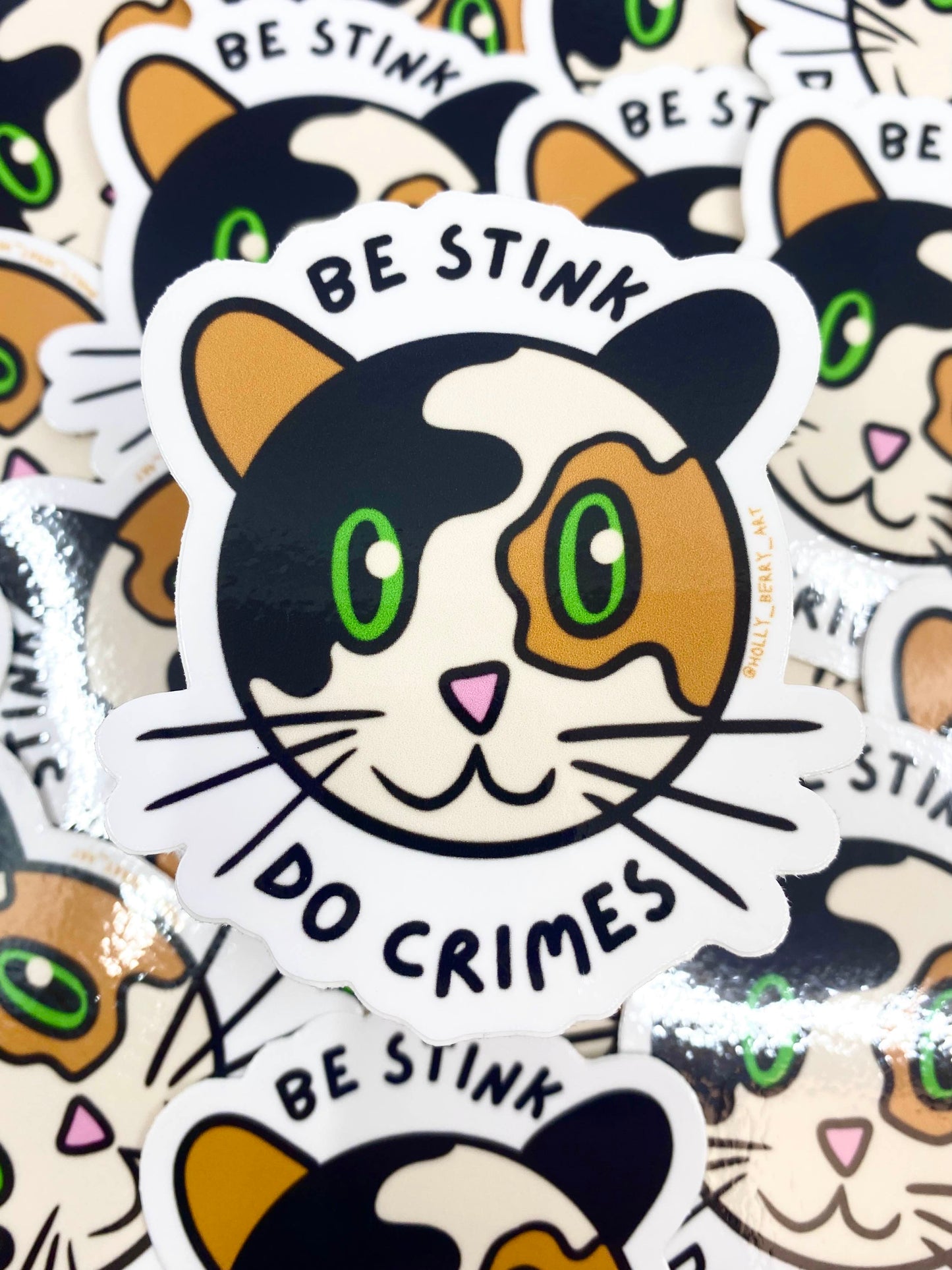 Be Stink Do Crimes Sticker